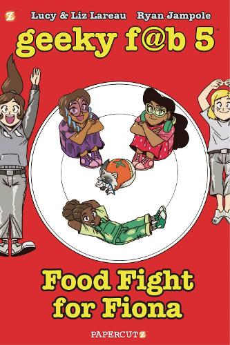 Бумажная книга «Geeky Fab 5 Vol. 4: Food Fight For Fiona», авторов Лиз Ларо, Люси Ларо - фото №1