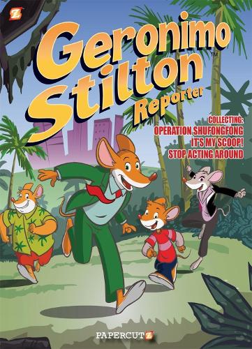 Паперова книга «Geronimo Stilton Reporter 3-in-1 Vol. 1: Collecting 'Operation Shufongfong,' 'It's MY Scoop,' and 'Stop Acting Around'», автор Джеронімо Стілтон - фото №1