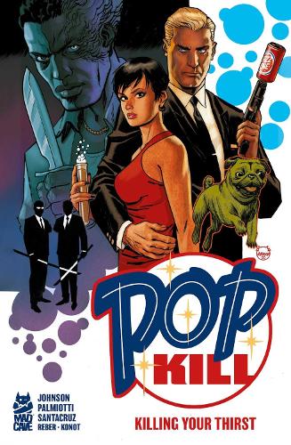 Бумажная книга «Pop Kill: Killing Your Thirst Deluxe Edition», авторов Дэйв Джонсон, Джимми Палмиотти - фото №1