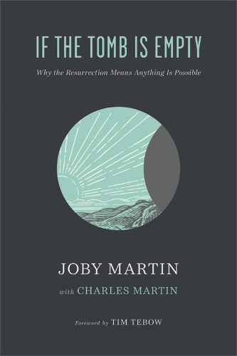 Бумажная книга «If the Tomb Is Empty: Why the Resurrection Means Anything Is Possible», автор Джоби Мартин - фото №1