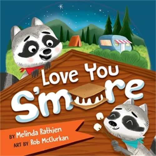 Паперова книга «Love You S'more», авторів Мелінда Л. Ратхен, Роб МакКлуркан - фото №1