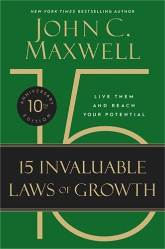 Бумажная книга «The 15 Invaluable Laws of Growth (10th Anniversary Edition): Live Them and Reach Your Potential», автор Джон Максвелл - фото №1