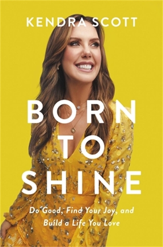 Бумажная книга «Born to Shine: Do Good, Find Your Joy, and Build a Life You Love», автор Кендра Скотт - фото №1