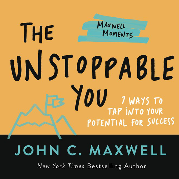 Бумажная книга «The Unstoppable You. 7 Ways to Tap Into Your Potential for Success», автор Джон Максвелл - фото №1