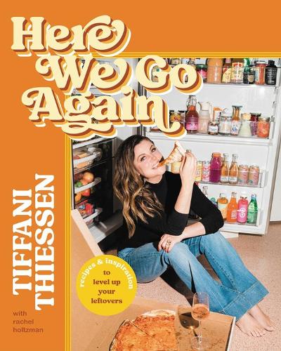 Бумажная книга «Here We Go Again: Recipes and Inspiration to Level Up Your Leftovers», авторов Рэйчел Хольцман, Тиффани Тиссен - фото №1