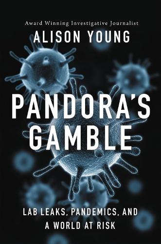 Бумажная книга «Pandora's Gamble: Lab Leaks, Pandemics, and a World at Risk», автор Элисон Янг - фото №1