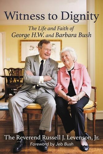 Бумажная книга «Witness to Dignity: The Life and Faith of George H.W. and Barbara Bush», авторов Джеб Буш, Рассел Левенсон-младший - фото №1