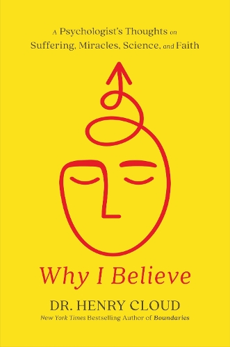 Бумажная книга «Why I Believe: A Psychologist's Thoughts on Suffering, Miracles, Science, and Faith», автор Генри Клауд - фото №1