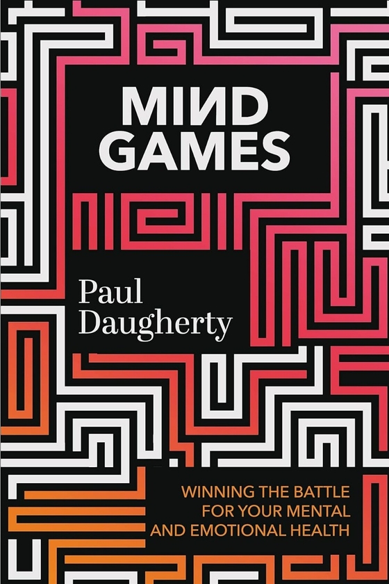 Бумажная книга «Mind Games: Winning the Battle for Your Mental and Emotional Health», автор Пол Догерти - фото №1