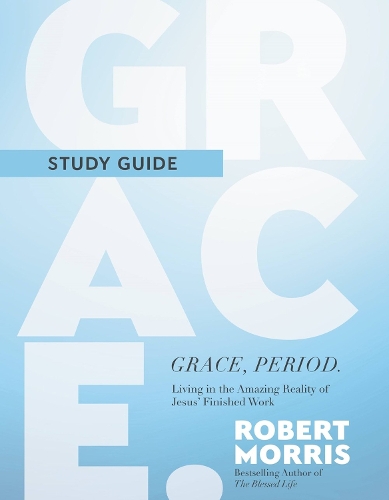 Паперова книга «Grace, Period. Study Guide: Living in the Amazing Reality of Jesus' Finished Work», автор Роберт Морріс - фото №1