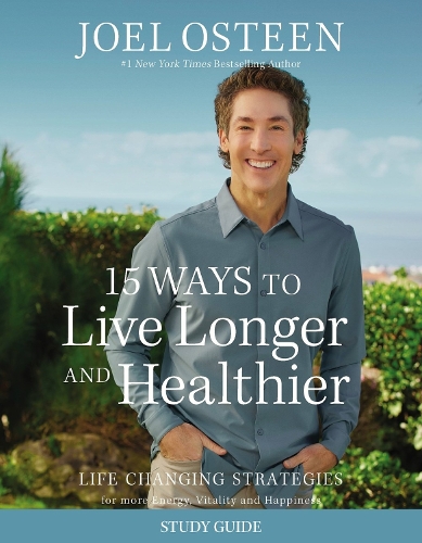Паперова книга «15 Ways to Live Longer and Healthier Study Guide: Life-Changing Strategies for Greater Energy, a More Focused Mind, and a Calmer Soul», автор Джоел Остін - фото №1