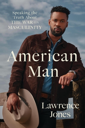 Бумажная книга «American Man: Speaking the Truth about the War on Masculinity», автор Лоуренс Джонс - фото №1