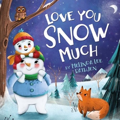 Бумажная книга «Love You Snow Much», автор Мелинда Л. Ратхен - фото №1
