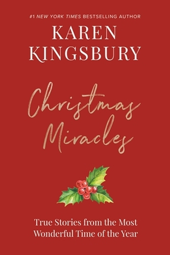 Бумажная книга «Christmas Miracles: True Stories from the Most Wonderful Time of the Year», автор Карен Кингсбери - фото №1