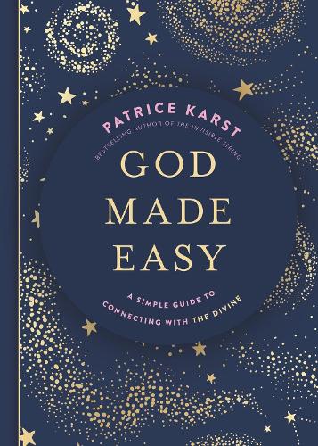 Паперова книга «God Made Easy: A Simple Guide to Connecting with the Divine», автор Патріс Карст - фото №1
