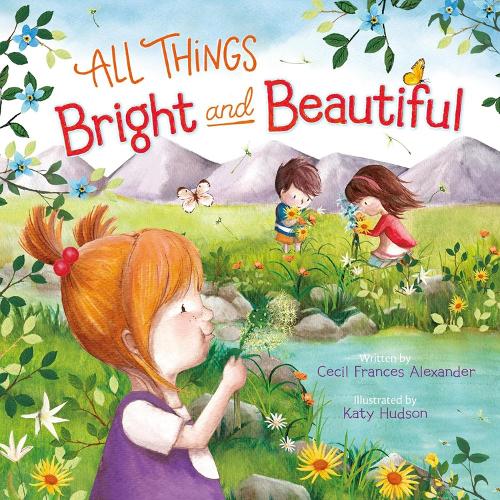 Бумажная книга «All Things Bright and Beautiful», авторов Сесил Фрэнсис Александр, Кэти Хадсон - фото №1