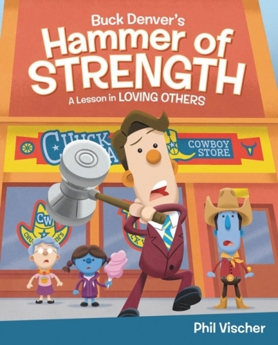 Паперова книга «Buck Denver's Hammer of Strength: A Lesson in Loving Others», автор Філ Вішер - фото №1