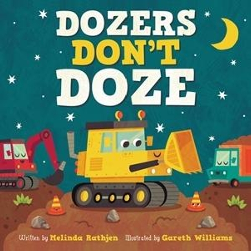 Паперова книга «Dozers Don't Doze», авторів Гарет Уільямс, Мелінда Л. Ратхен - фото №1