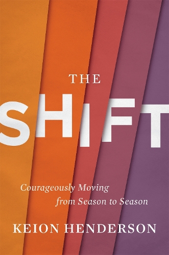 Паперова книга «The Shift: Courageously Moving from Season to Season», автор Кейон Хендерсон - фото №1