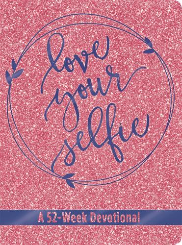 Бумажная книга «Love Your Selfie (Glitter Devotional): A 52-Week Devotional», автор Тесса Эмили Холл - фото №1