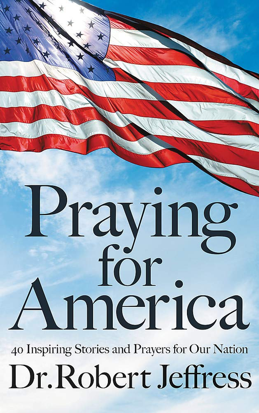 Бумажная книга «Praying for America. 40 Inspiring Stories and Prayers for Our Nation», автор Роберт Джеффресс - фото №1