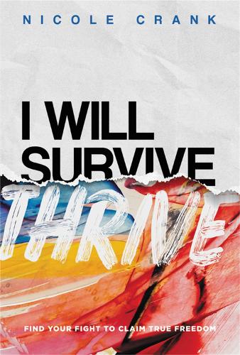 Паперова книга «I Will Thrive: Find Your Fight to Claim True Freedom», автор Ніколь Кранк - фото №1