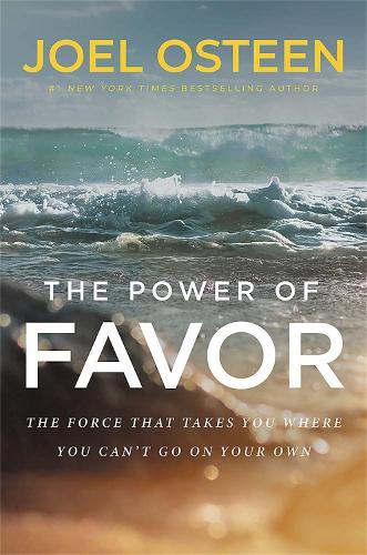 Паперова книга «The Power of Favor: Unleashing the Force That Will Take You Where You Can't Go on Your Own», автор Джоел Остін - фото №1