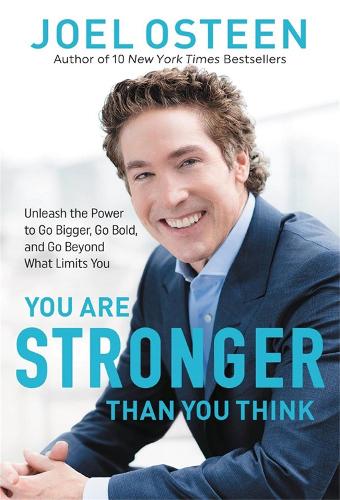 Бумажная книга «You Are Stronger than You Think: Unleash the Power to Go Bigger, Go Bold, and Go Beyond What Limits You», автор Джоэл Остин - фото №1