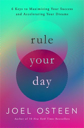 Бумажная книга «Rule Your Day: 6 Keys to Maximizing Your Success and Accelerating Your Dreams», автор Джоэл Остин - фото №1