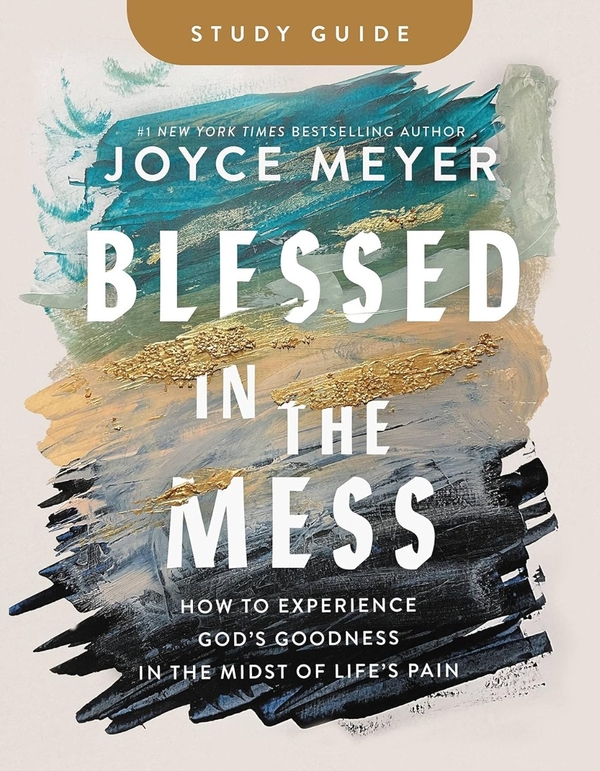 Бумажная книга «Blessed in the Mess Study Guide: How to Experience God's Goodness in the Midst of Life's Pain», автор Джойс Майер - фото №1