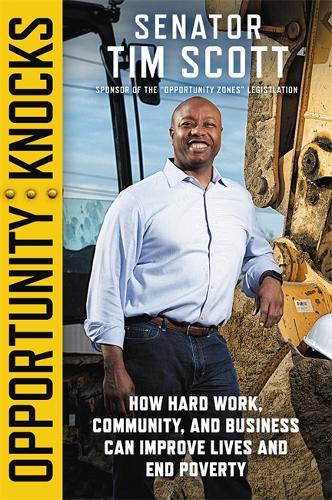 Бумажная книга «Opportunity Knocks: How Hard Work, Community, and Business Can Improve Lives and End Poverty», автор Тим Скотт - фото №1