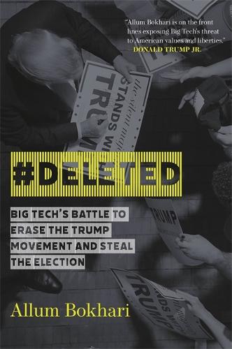 Паперова книга «#DELETED: Big Tech's Battle to Erase a Movement and Subvert Democracy», автор Аллум Бохарі - фото №1