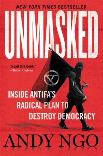 Паперова книга «Unmasked: Inside Antifa's Radical Plan to Destroy Democracy», автор Енді Нґо - фото №1
