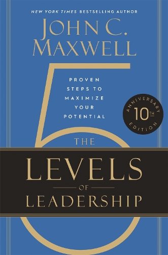 Бумажная книга «The 5 Levels of Leadership (10th Anniversary Edition): Proven Steps to Maximize Your Potential», автор Джон Максвелл - фото №1