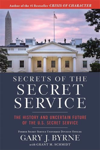 Паперова книга «Secrets of the Secret Service: The History and Uncertain Future of the U.S. Secret Service», авторів Гарі Дж. Бірн, Грант М. Шмідт - фото №1