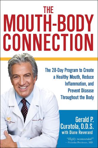 Бумажная книга «The Mouth-Body Connection: The 28-Day Program to Create a Healthy Mouth, Reduce Inflammation and Prevent Disease Throughout the Body», авторов Диана Реверанд, Джеральд П. Куратола - фото №1