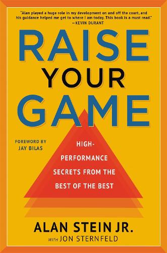Бумажная книга «Raise Your Game: High-Performance Secrets from the Best of the Best», авторов Алан Стейн младший, Джон Штернфельд - фото №1
