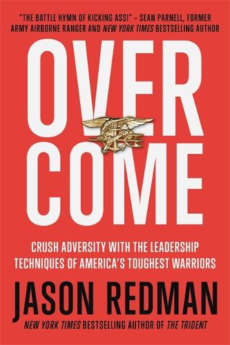 Паперова книга «Overcome: Crush Adversity with the Leadership Techniques of America's Toughest Warriors», автор Джейсон Редман - фото №1