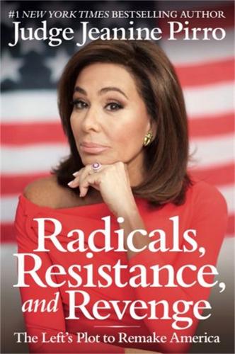 Бумажная книга «Radicals, Resistance, and Revenge: The Left's Plot to Remake America», автор Жанин Пирро - фото №1