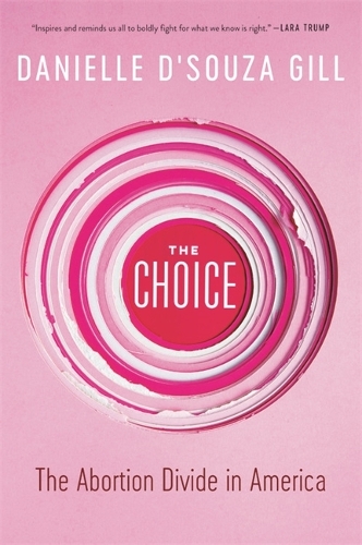 Бумажная книга «The Choice: The Abortion Divide in America», автор Даниэль Д'Соуза Гилл - фото №1