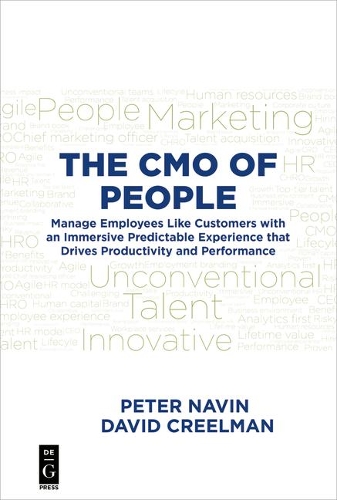 Бумажная книга «The CMO of People: Manage Employees Like Customers with an Immersive Predictable Experience that Drives Productivity and Performance», авторов Дэвид Крилман, Питер Навин - фото №1