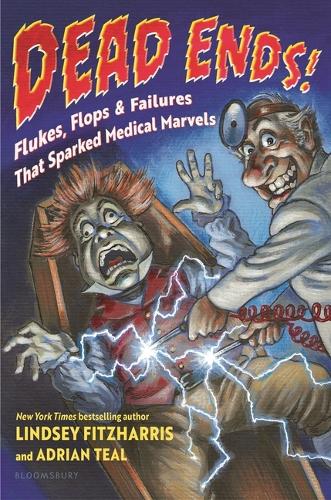 Паперова книга «Dead Ends!: Flukes, Flops & Failures That Sparked Medical Marvels», авторів Едріан Тіл, Ліндсі Фіцхарріс - фото №1
