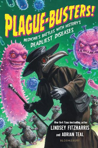 Бумажная книга «Plague-Busters!: Medicine's Battles with History's Deadliest Diseases», авторов Эдриан Тил, Линдси Фицхаррис - фото №1