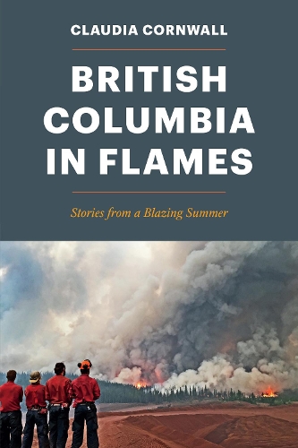 Паперова книга «British Columbia in Flames: Stories from a Blazing Summer», автор Клаудія Корнуолл - фото №1