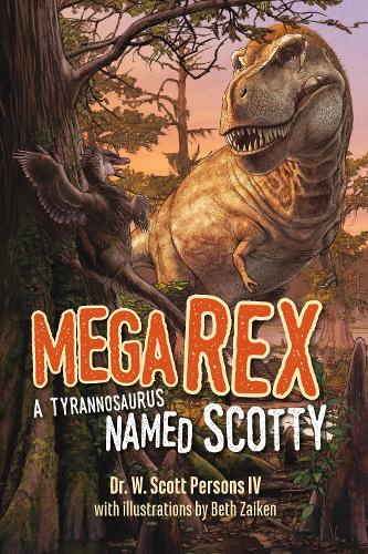 Паперова книга «Mega Rex: A Tyrannosaurus Named Scotty», автор В. Скотт Персонс - фото №1