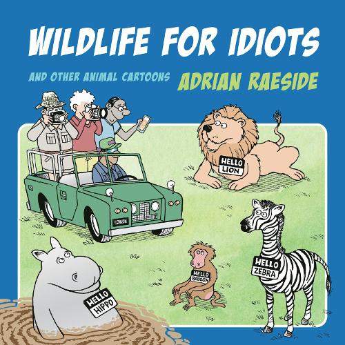 Паперова книга «Wildlife for Idiots: And Other Animal Cartoons», автор Адріан Рейсайд - фото №1