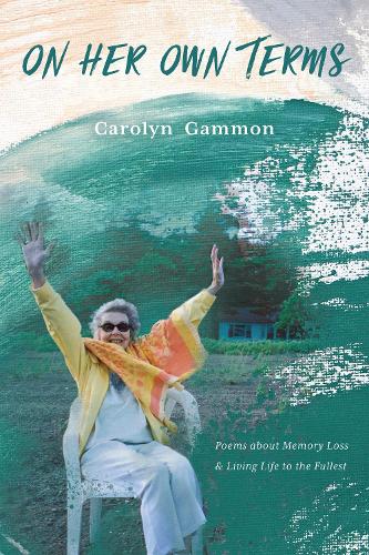 Паперова книга «On Her Own Terms: Poems about Memory Loss and Living Life to the Fullest», автор Каролін Геммон - фото №1