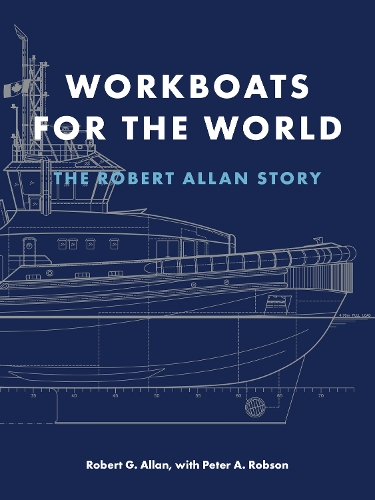 Паперова книга «Workboats for the World: The Robert Allan Story», автор Роберт Г. Аллан - фото №1