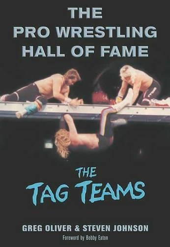 Бумажная книга «The Pro Wrestling Hall Of Fame: The Tag Teams», автор Грег Оливер - фото №1
