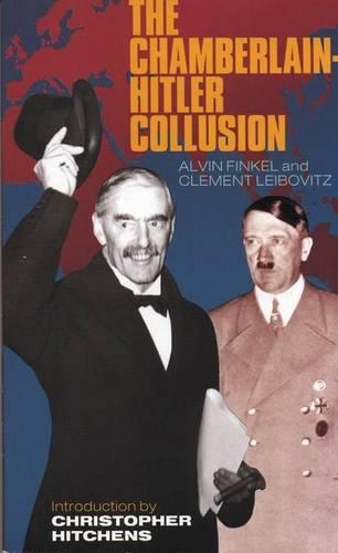 Бумажная книга «The Chamberlain-Hitler Collusion», авторов Элвин Финкель, Клемент Лейбовиц - фото №1
